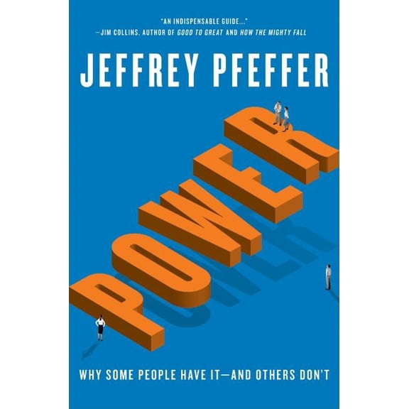 Power: Why Some People Have It--And Others Don't, (Hardcover)