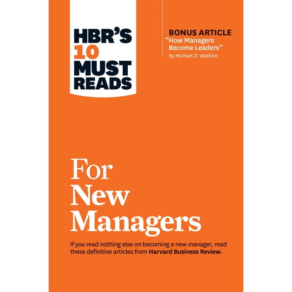 Pre-Owned Hbr's 10 Must Reads for New Managers (with Bonus Article How Managers Become Leaders by Michael D. Watkins) (Hbr's 10 Must Reads) (Paperback) 1633693023 9781633693029