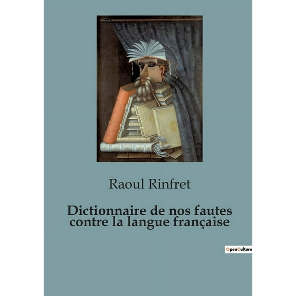 Dictionnaire de nos fautes contre la langue française: Guide des erreurs courantes en français et leurs corrections, (Paperback)