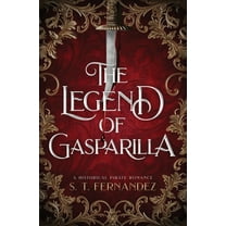 The Legend of Gasparilla: A Historical Pirate Romance, (Paperback)