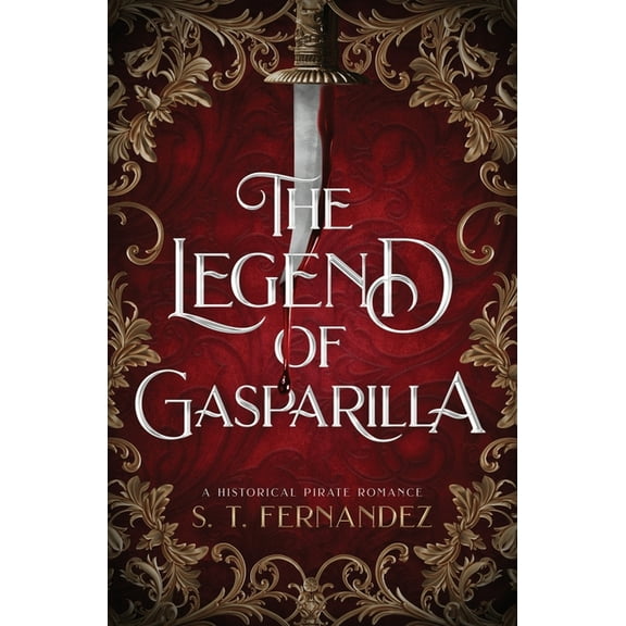 The Legend of Gasparilla: A Historical Pirate Romance, (Paperback)