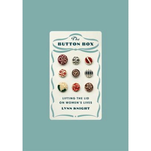 Pre-Owned The Button Box: Lifting The Lid on Women's Lives (Hardcover) 070118891X 9780701188917