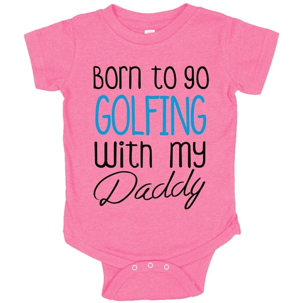 Funny Threadz Kids Funny Baby Outfit Born To Go Golfing With My Daddy Onesie Kids Infant Bodysuit Shirt 3 6 Months Pink Walmart Com Walmart Com Funny Threadz Kids Funny Baby Outfit Born To Go Golfing With My Daddy Onesie Kids Infant Bodysuit Shirt 3 6 Months Pink Walmart Com Walmart Com