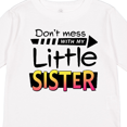 thumbnail image 4 of Inktastic Don't Mess with my Little Sister Boys or Girls Long Sleeve Toddler T-Shirt, 4 of 5