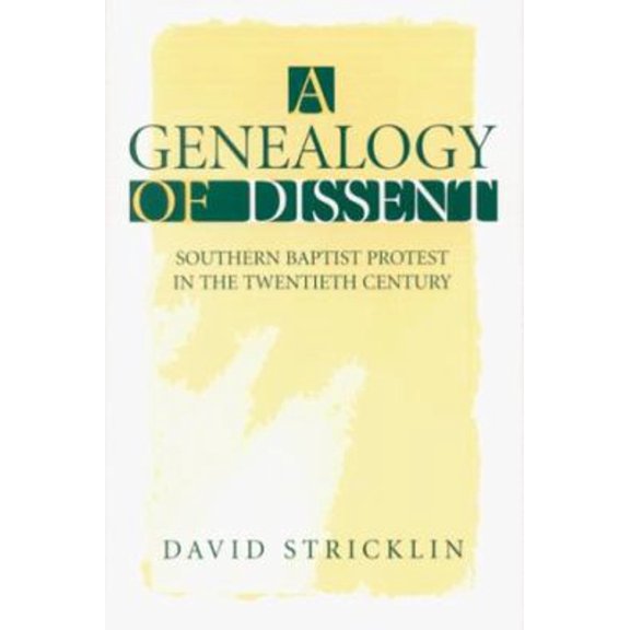 Pre-Owned A Genealogy of Dissent: Southern Baptist Protest in the Twentieth Century (Hardcover) 0813120934 9780813120935
