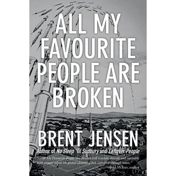 All My Favourite People Are Broken Paperback 0987715925 9780987715920 Brent Jensen