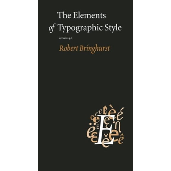 Pre-Owned The Elements of Typographic Style: Version 4.0 (Paperback) 0881792128 9780881792126