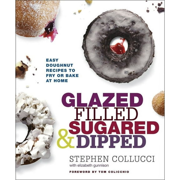 Glazed, Filled, Sugared & Dipped : Easy Doughnut Recipes to Fry or Bake at Home: A Baking Book (Hardcover)