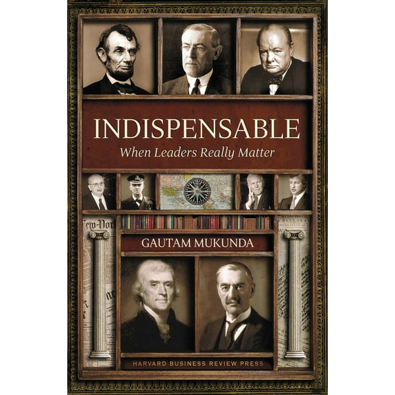 Pre-Owned Indispensable: When Leaders Really Matter (Hardcover) 1422186709 9781422186701