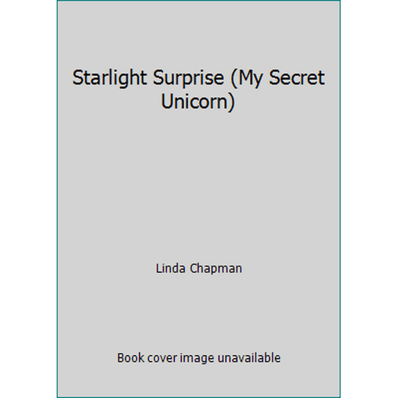 Pre-Owned Starlight Surprise (My Secret Unicorn) (Paperback) 0439652758 9780439652759