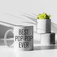 thumbnail image 5 of Best POP POP Ever Gifts Coffee Mug 11 oz - Pop-pop Gifts for Christmas Father''s Day Birthday (POP-POP), 5 of 5