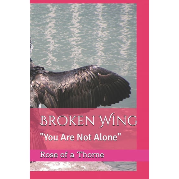 Broken Wing: "You Are Not Alone" (Paperback)