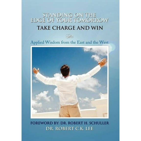 Standing on the Edge of Your Tomorrow Take Charge and WIN!, (Hardcover)