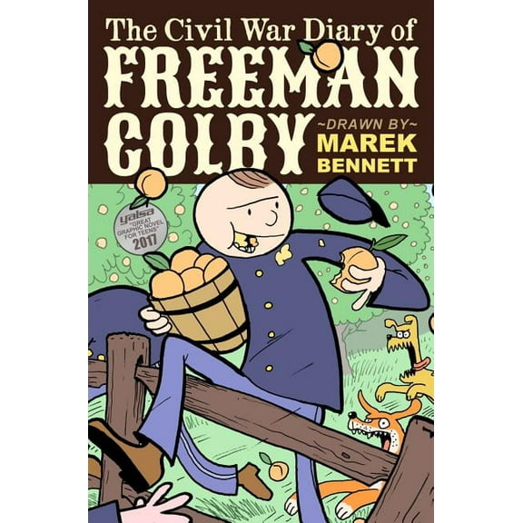 Civil War Diary of Freeman Colby The Civil War Diary of Freeman Colby (Hardcover): 1862: A New Hampshire Teacher Goes to War, Book 1, (Hardcover)