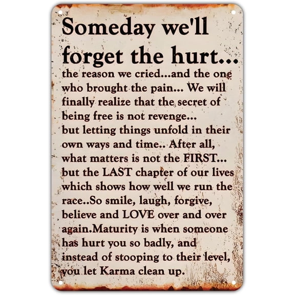 Someday We'll Forget the Hurt Inspirational Vintage Quote Metal Sign Print Aesthetic for Garden Yard Bar Porch Home Bedroom Kitchen Wall Decor Gift 8 x 12 In