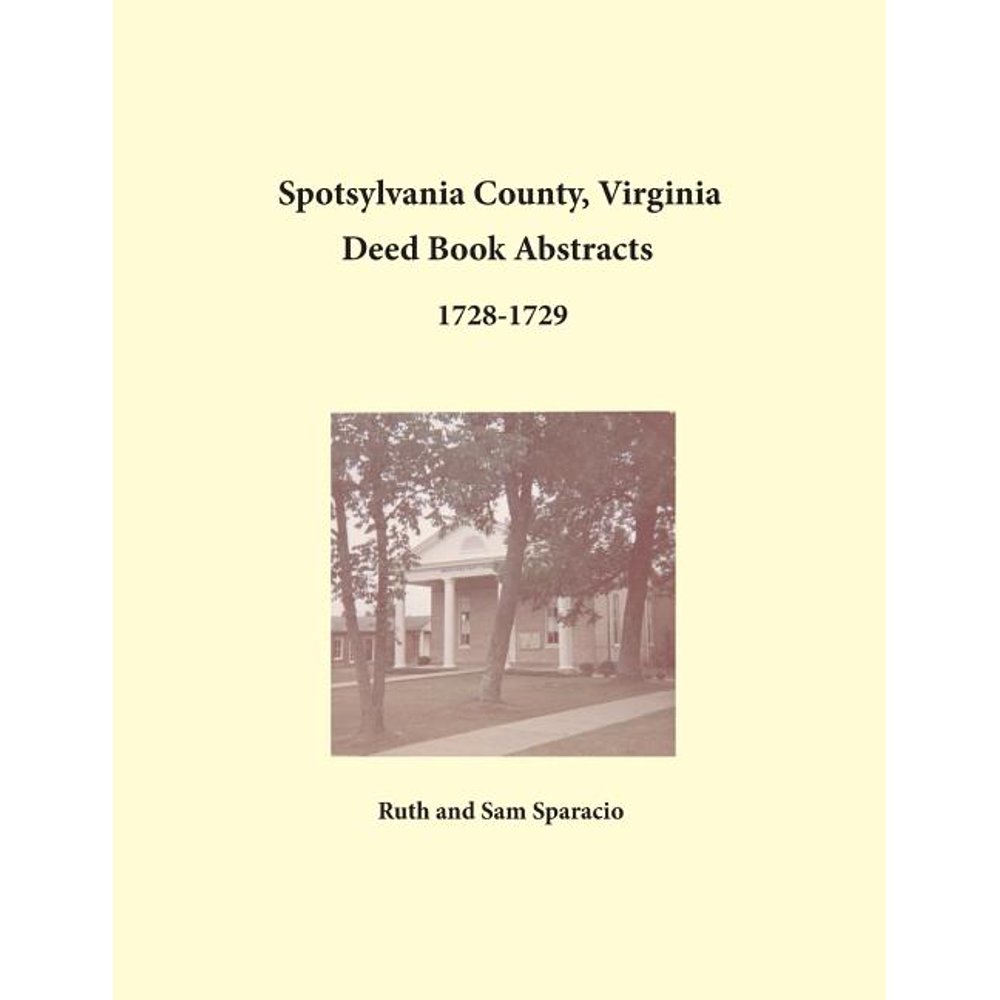 Spotsylvania County, Virginia Deed Book Abstracts 17281729 (Paperback