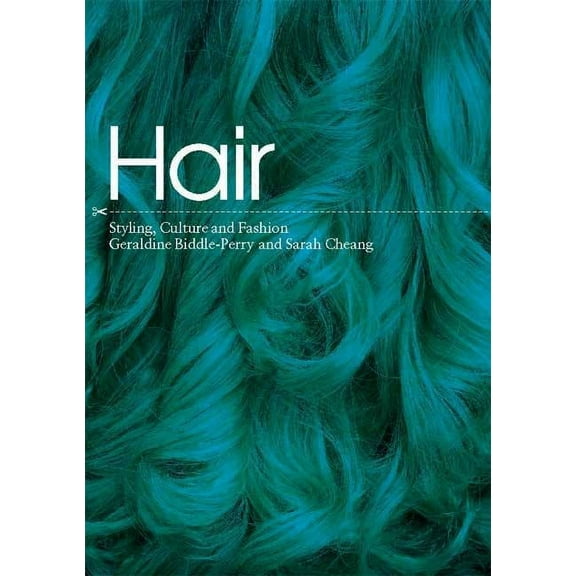 Hair: Styling, Culture and Fashion, (Paperback)