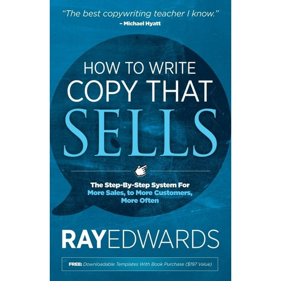 How to Write Copy That Sells: The Step-By-Step System for More Sales, to More Customers, More Often, (Paperback)