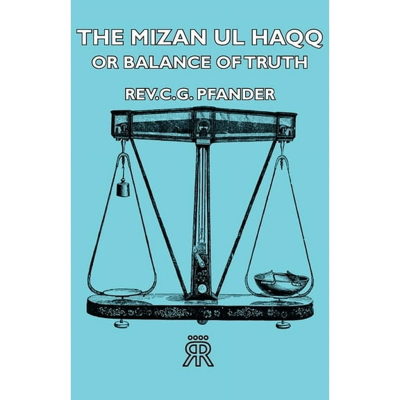 The Mizan UL Haqq - Or Balance of Truth, (Hardcover)