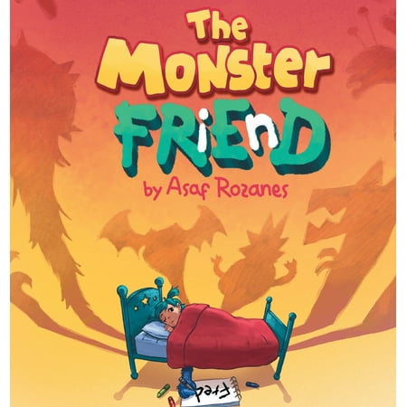 The Monster Friend : Help Children and Parents Overcome Their Fears. (Bedtimes Story Fiction Children's Picture Book Book 4): Face Your Fears and Make Friends with Your (Bedtime Stories For Your Best Friend)