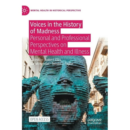 UPC: 9783030695583 | Mental Health in Historical Perspective: Voices in the History of Madness: Personal and Professional Perspectives on Mental Health and Illness (Hardcover)