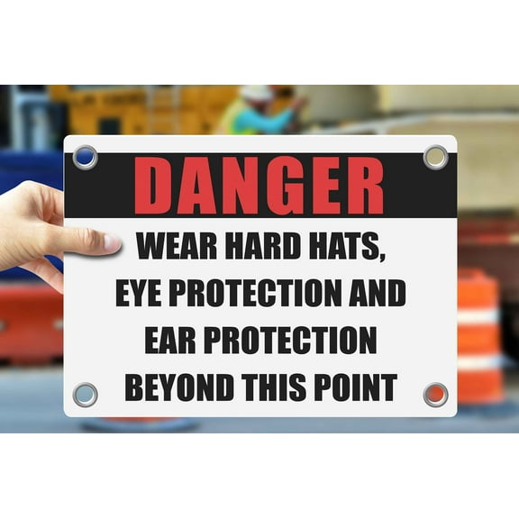 WEAR HARD HATS, EYE PROTECTION AND EAR PROTECTION BEYOND THIS POINT | Warning Notice Caution Danger 3mm PVC Sign