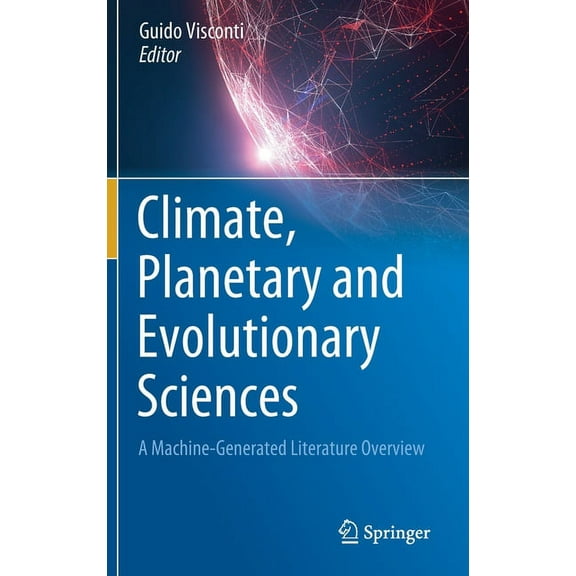 Climate, Planetary and Evolutionary Sciences: A Machine-Generated Literature Overview, (Hardcover)