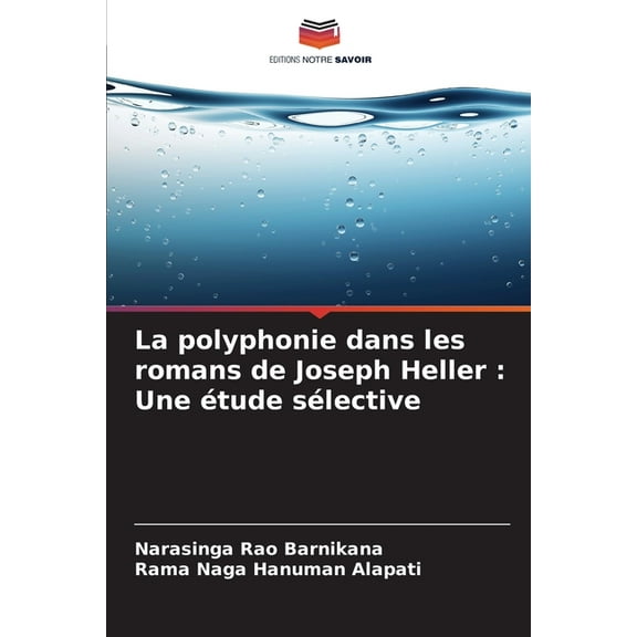 La polyphonie dans les romans de Joseph Heller: Une Ã©tude sÃ©lective, (Paperback)