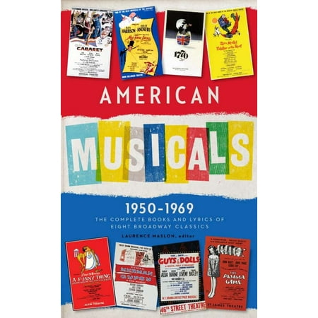 Lyrics Game - American Musicals: The Complete Books and Lyrics of Eight Broadway Classics 1950 -1969 (LOA #254) : Guys and Dolls / The Pajama Game / My Fair Lady / Gypsy / A Funny Thing Happened on the Way to the Forum / Fiddler on the Roof / Cabaret / 1776