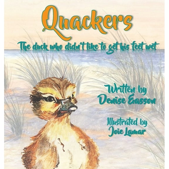 Quackers: The duck who didn't like to get his feet wet., (Hardcover)