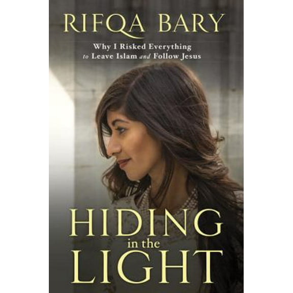Pre-Owned Hiding in the Light: Why I Risked Everything to Leave Islam and Follow Jesus (Hardcover) 1601426968 9781601426963