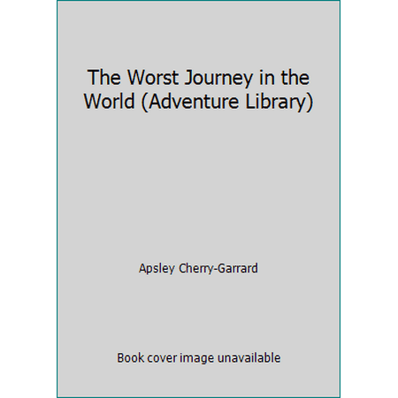 The Worst Journey in the World, Used [Hardcover]