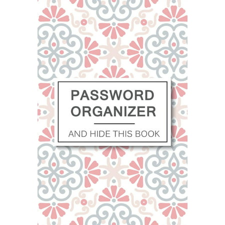Password Organizer and Hide This Book : 6 X 9 See It Bigger Alphabet Password Organizer Book, Large Print with Tabbed Pages, Over 200 Record User and Password. Keep Favorite Website, Username, Email Used, and Passwords in One Easy, Convenient