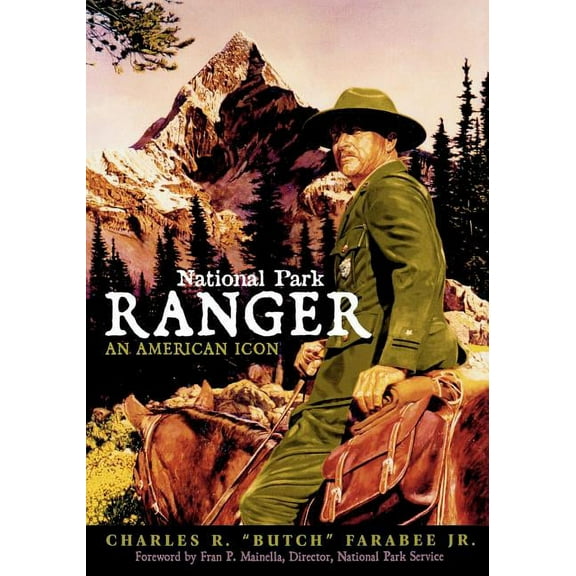National Park Ranger : An American Icon (Paperback)