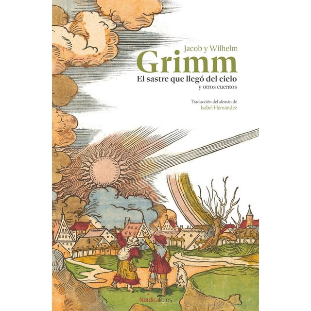 Libro El Sastre Que Llego Al Cielo Y Otros Cuentos Tapa Blanda, Autor Jacob Grimm, Editorial Nordica Libros