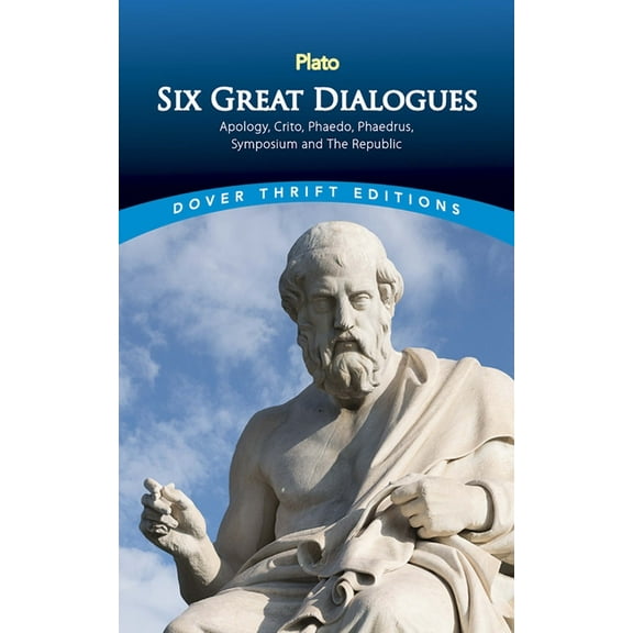 Dover Thrift Editions: Philosophy Six Great Dialogues: Apology, Crito, Phaedo, Phaedrus, Symposium, the Republic, (Paperback)
