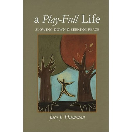 A Play-Full Life : Slowing Down & Seeking Peace