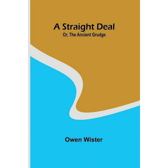 A Straight Deal; Or, The Ancient Grudge, (Paperback)