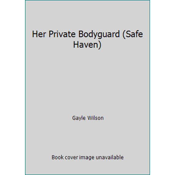 Pre-Owned Her Private Bodyguard (Safe Haven) (Paperback) 0373361866 9780373361861