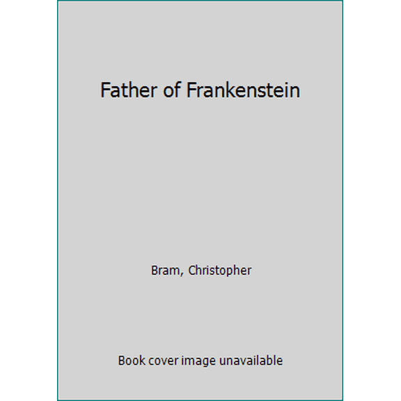 Pre-Owned Father of Frankenstein (Hardcover) 052593913X 9780525939139
