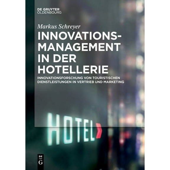 Lehr- Und Handbücher Zu Tourismus, Verke Innovationsmanagement in der Hotellerie, (Paperback)