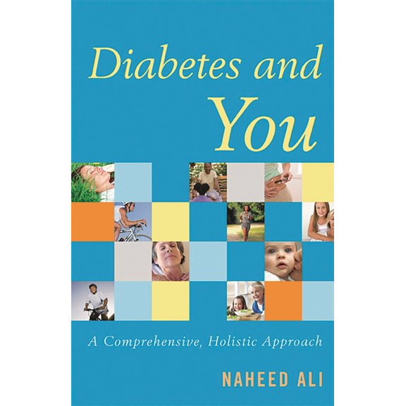 Diabetes and You: A Comprehensive, Holistic Approach, (Paperback)