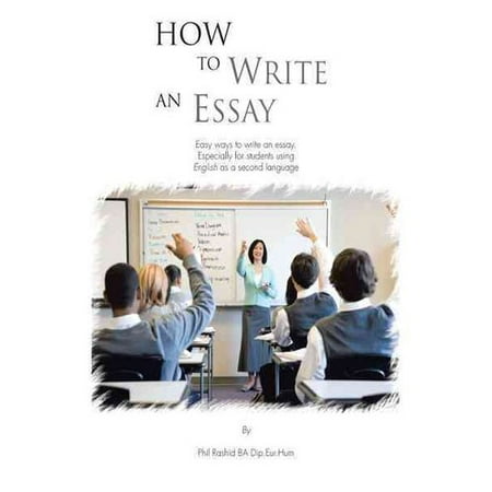 how to write an essay easy ways to write an essay especially for how to write an essay easy ways to write an essay especially for students using english as a second language walmartcom