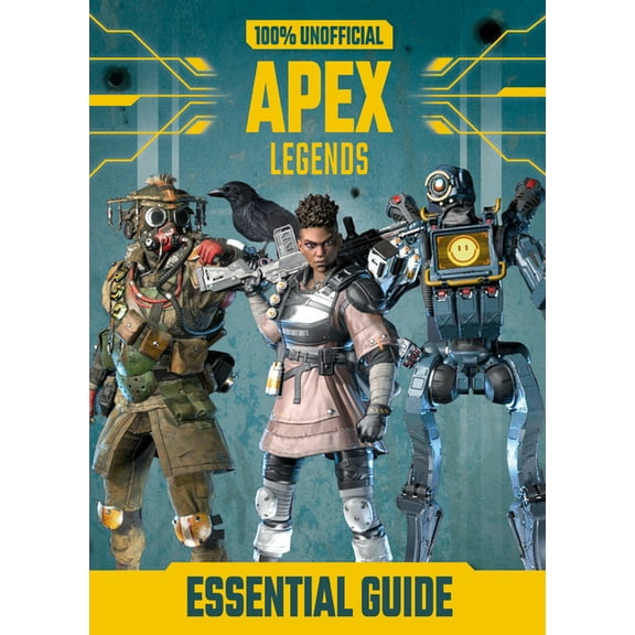 100% Unofficial Apex Legends Essential Guide