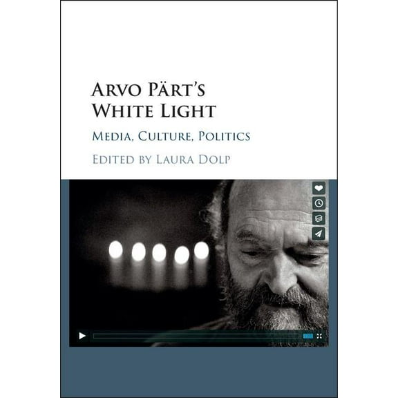 Arvo Pärt's White Light: Media, Culture, Politics, (Hardcover)
