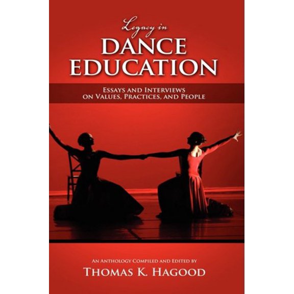 Legacy in Dance Education: Essays and Interviews on Values, Practices, and People, (Hardcover)