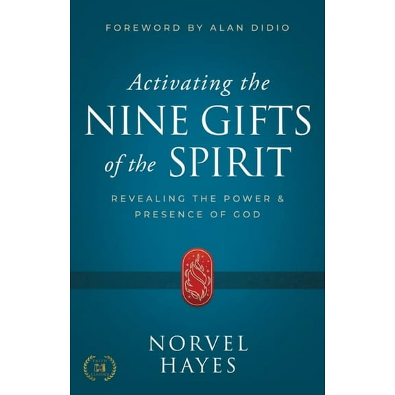 Activating the Nine Gifts of the Spirit: Revealing the Power and Presence of God, (Paperback)