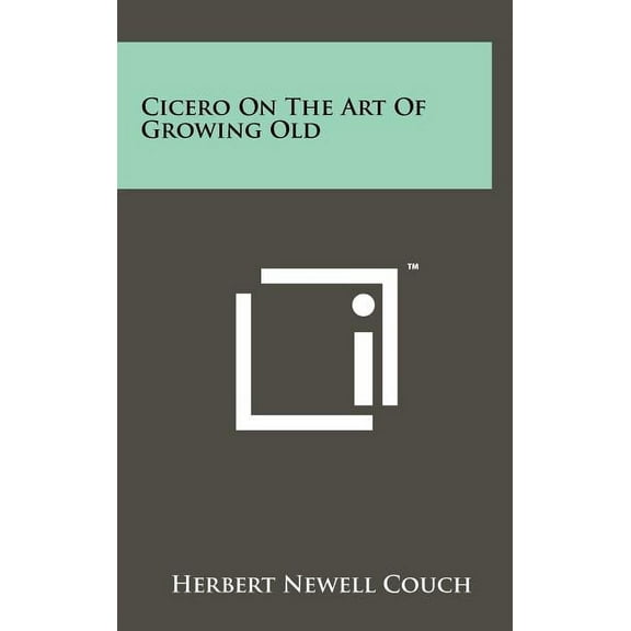 Cicero On The Art Of Growing Old (Hardcover)