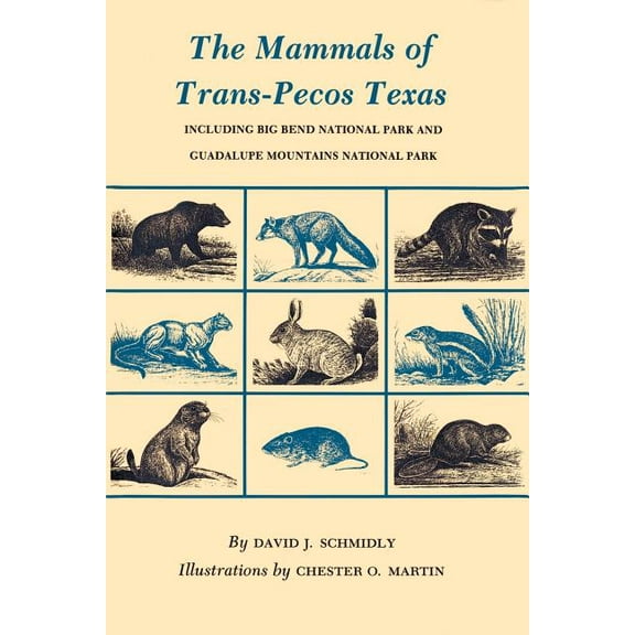 W. L. Moody Jr. Natural History Series: Mammals of Trans-Pecos Texas : Including Big Bend National Park and Guadalupe Mountains National Park (Series #2) (Paperback)