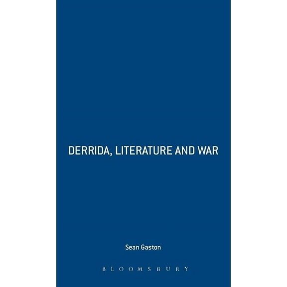 Philosophy, Aesthetics and Cultural Theo Derrida, Literature and War, (Hardcover)